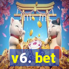 v6. bet